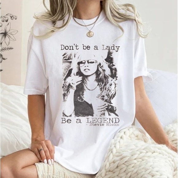 Other - Dont Be A Lady Be A Legend Stevie Nicks Shirt Stevie Nicks Shirt